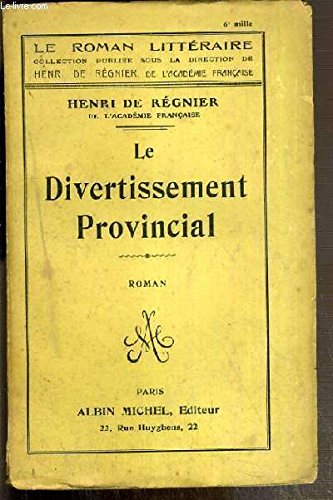 Cover of Le divertissement provincial by Henri de Regnier
